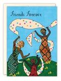 This charming Flowers Friendship Card by Cherrymae Golston features an illustration of three people in vibrant dresses and headwraps, joyfully dancing on grass beneath a blue sky. They hold a long, polka-dotted ribbon with "Friends Forever" written above them. Printed on recycled paper, this card is an original Cherrymae Golston design.