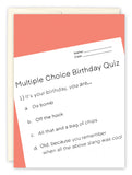 The Multiple Choice Birthday Card by Tiffany Grimes features a funny quiz with options like da bomb and old—because you remember when these were cool. Printed on recycled paper, its a colorful, eco-friendly birthday greeting.