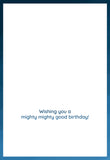 The What A Man Birthday Card by Tiffany Grimes is a white birthday card with a blue border and Wishing you a mighty mighty good birthday! in blue at the bottom center, printed on quality recycled paper.
