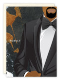 The Robust Masculine Birthday Card by Tiffany McGraw features a stylized man in a tuxedo, set against a black and gold abstract background with ROBUST in white, evoking quality and celebration.