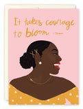 Courage To Bloom